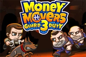 Money Movers 3: Guard Duty